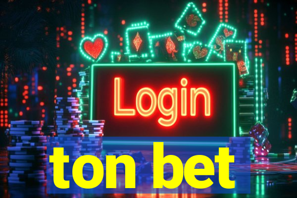 ton bet